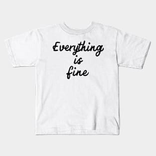 It's Fine Kids T-Shirt